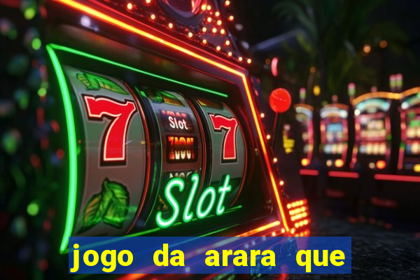 jogo da arara que ganha dinheiro